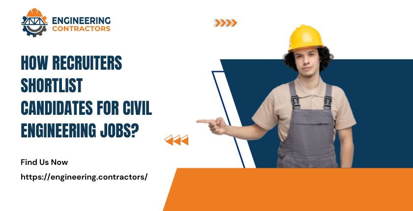 How Recruiters Shortlist Candidates for Civil Engineering Jobs