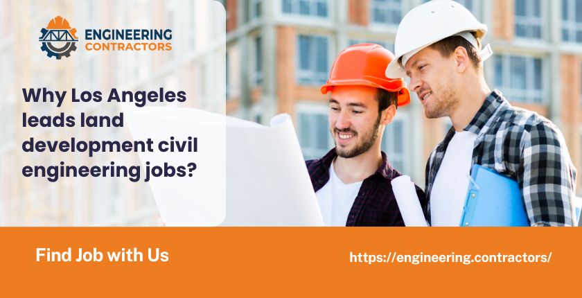 Why Los Angeles leads land development civil engineering jobs